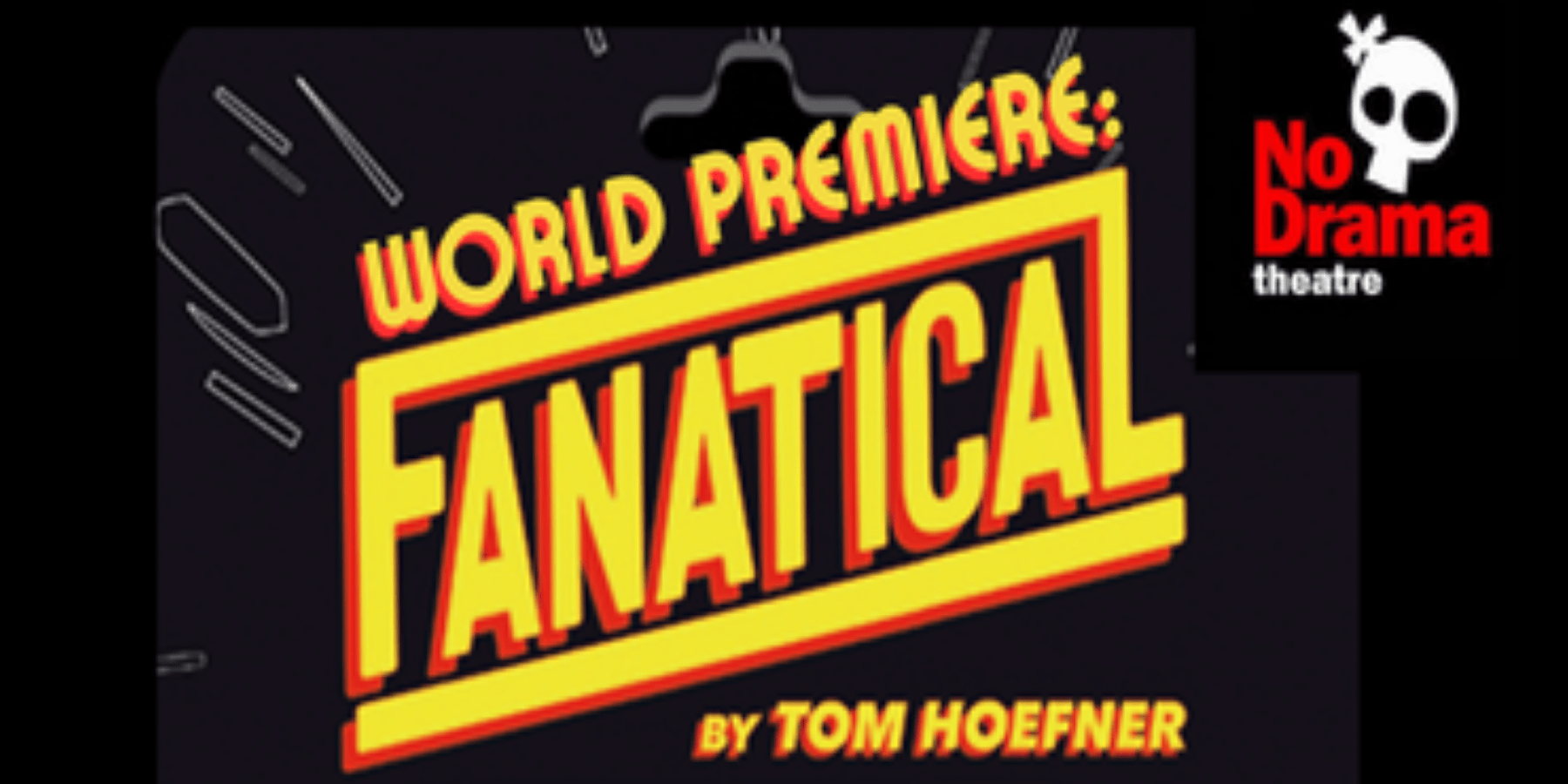 Fanatical world premiere theatre show Dublin city centre